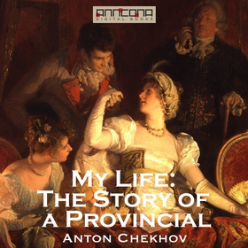 My Life: The Story of a Provincial (ljudbok) av