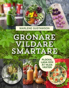 Grönare, vildare, smartare: Plocka, laga och ät