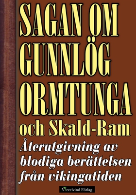 Sagan om Gunnlög Ormtunga och Skald-Ram.  Återu