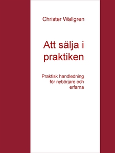 Att sälja i praktiken: Praktisk handledning för