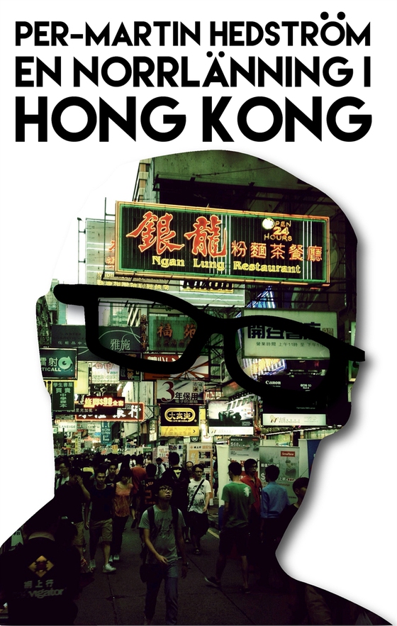 En norrlänning i Hong Kong (e-bok) av Per-Martin Hedström