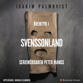 Äventyr i Svenssonland : Seriemördaren Peter Ma