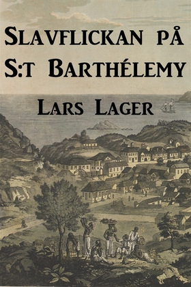 Slavflickan på S:t Barthélemy : En historisk ro