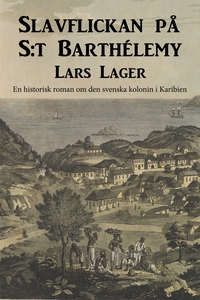 Slavflickan på S:t Barthélemy : En historisk ro