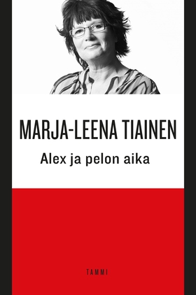 Alex ja pelon aika (e-bok) av Marja-Leena Tiain