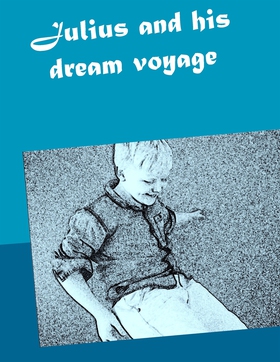 Julius and his dream voyage (e-bok) av Christin