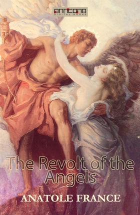 The Revolt of the Angels (e-bok) av Anatole Fra