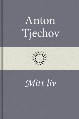 Mitt liv (e-bok) av Anton Tjechov