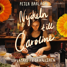 Nyckeln till Caroline (ljudbok) av Peter Barlac