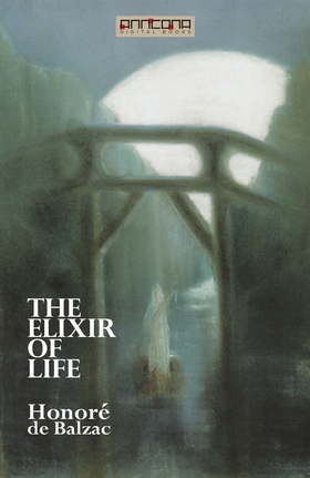 The Elixir of Life (e-bok) av Honoré De Balzac