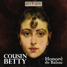 Cousin Betty (ljudbok) av Honoré De Balzac