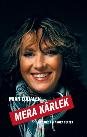 Mera kärlek : Krönikor & andra texter (e-bok) a