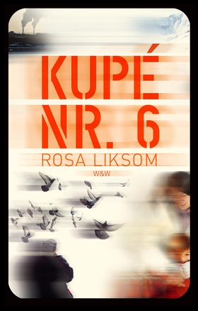 Kupé nr 6 (e-bok) av Rosa Liksom