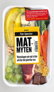 Matmyten : Vetenskapen om vad vi äter och hur d