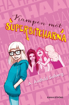 Kampen mot superbitcharna (e-bok) av A Audhild 
