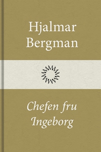 Chefen fru Ingeborg (e-bok) av Hjalmar Bergman