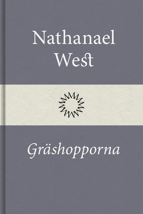 Gräshopporna (e-bok) av Nathanael West