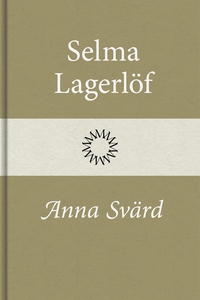 Anna Svärd (e-bok) av Selma Lagerlöf