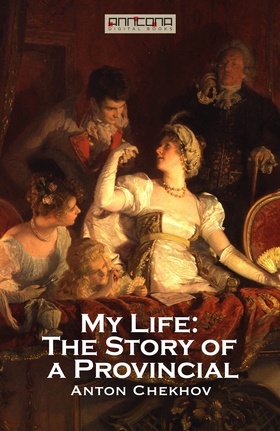 My Life: The Story of a Provincial (e-bok) av A