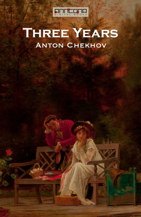 Three Years (e-bok) av Anton Chekhov