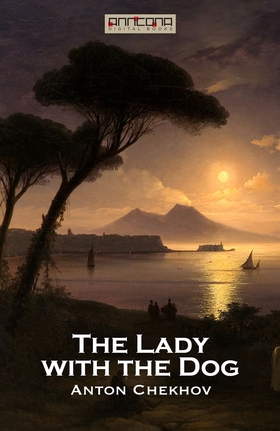 The Lady with the Dog (e-bok) av Anton Chekhov