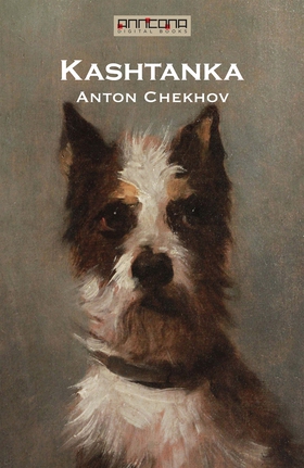 Kashtanka (e-bok) av Anton Chekhov