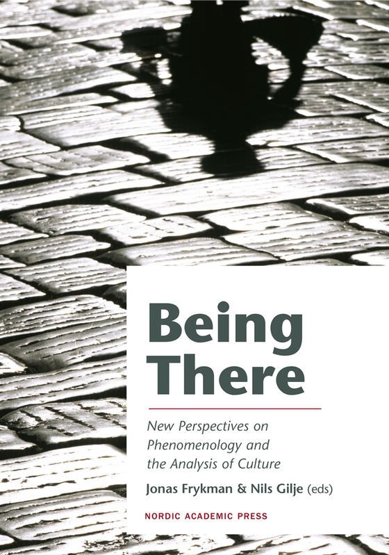 Being there : new perspectives on phenomenology and the analysis of culture