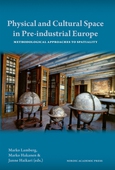 Physical and cultural space in pre-industrial Europe : methodological approaches to spatiality