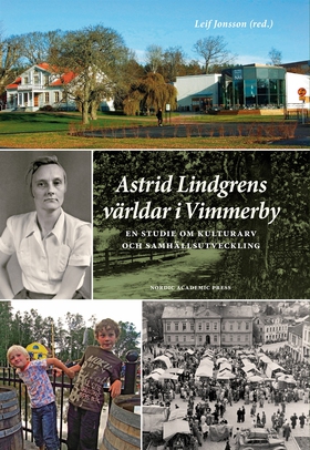 Astrid Lindgrens världar i Vimmerby : en studie