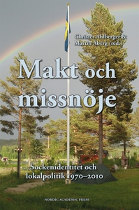 Makt och missnöje : sockenidentitet och lokalpo