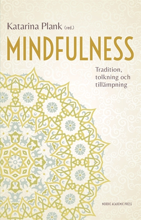 Mindfulness : tradition, tolkning och tillämpni