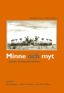 Minne och myt : konsten att skapa det förflutna