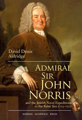 Admiral Sir John Norris : and the British Naval