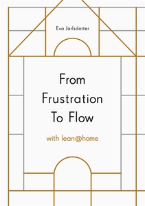 From Frustration To Flow with lean@home (e-bok)