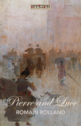 Pierre and Luce (e-bok) av Romain Rolland