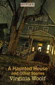 A Haunted House and Other Stories