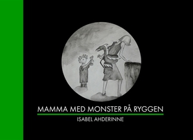 Mamma med monster på ryggen (e-bok) av Isabel A