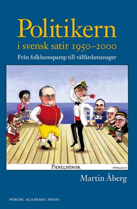 Politikern i svensk satir 1950-2000 : från folk