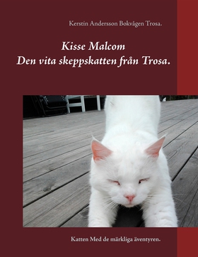Kisse Malcom.: Den vita skeppskatten från Trosa