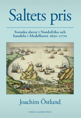 Saltets pris : svenska slavar i Nordafrika och 
