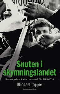 Snuten i skymningslandet : svenska polisberätte