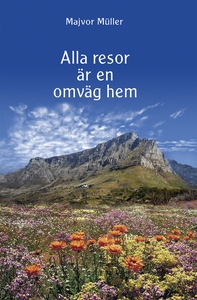 Alla resor är en omväg hem (ljudbok) av Majvor