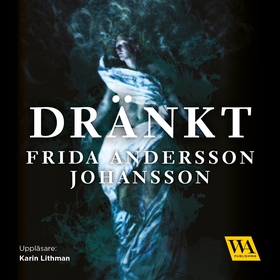 Dränkt (ljudbok) av Frida Andersson Johansson