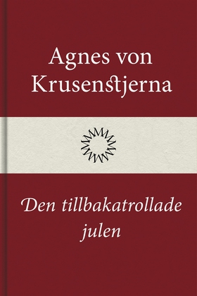 Den tillbakatrollade julen (e-bok) av Agnes von