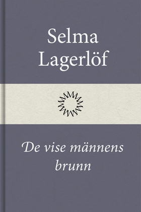 De vise männens brunn (e-bok) av Selma Lagerlöf