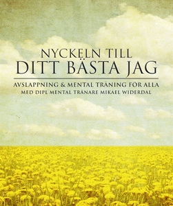 Ditt bästa jag : Nyckeln till ditt bästa jag g