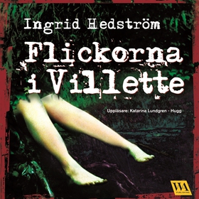 Flickorna i Villette (ljudbok) av Ingrid Hedstr