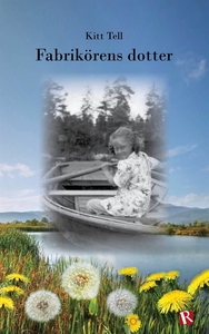 Fabrikörens dotter (e-bok) av Kitt Tell