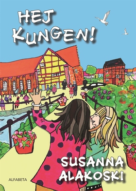 Hej Kungen! (e-bok) av Susanna Alakoski