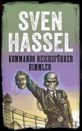 Kommando Reichsührer Himmler (e-bok) av Sven Ha